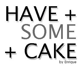HAVE+SOME+CAKE